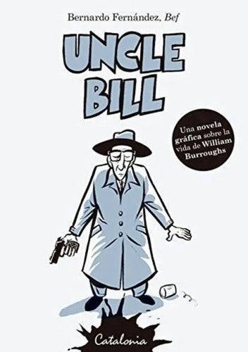 Uncle Bill / Bernardo Fernandez