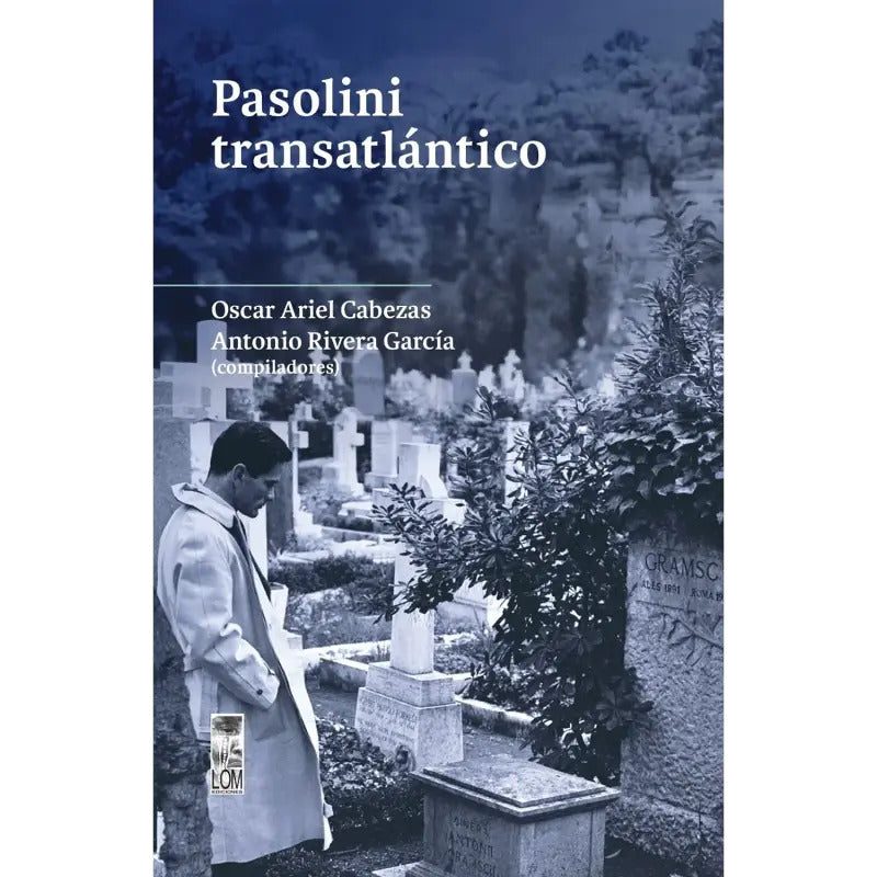Pasolini Transatlántico / Oscar Cabezas, Antonio Rivera