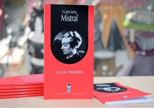 Locas Mujeres / Gabriela Mistral