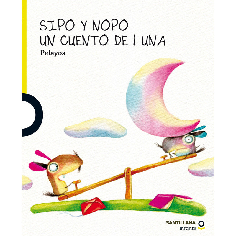 Sipo Y Nopo Un Cuento De Luna / Pelayos