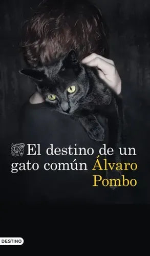 El Destino De Un Gato Común / Álvaro Pombo