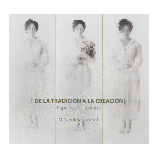 De La Tradición A La Creación / M. Carolina Larrea J.