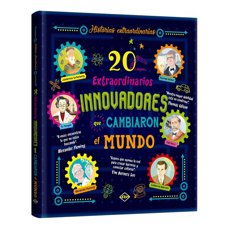 20 Extraordinarios Innovadores Que Cambiaron El Mundo