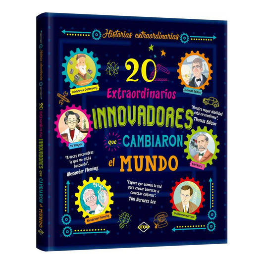 20 Extraordinarios Innovadores Que Cambiaron El Mundo