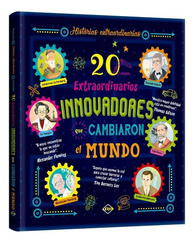 20 Extraordinarios Innovadores Que Cambiaron El Mundo