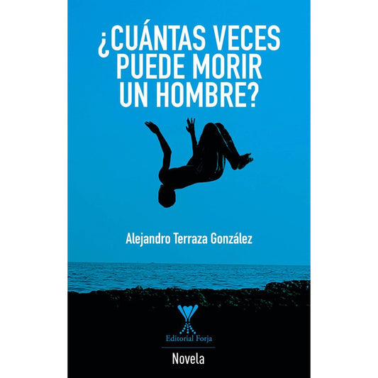 ¿cuántas Veces Puede Morir Un Hombre? / Alejandro Terraza