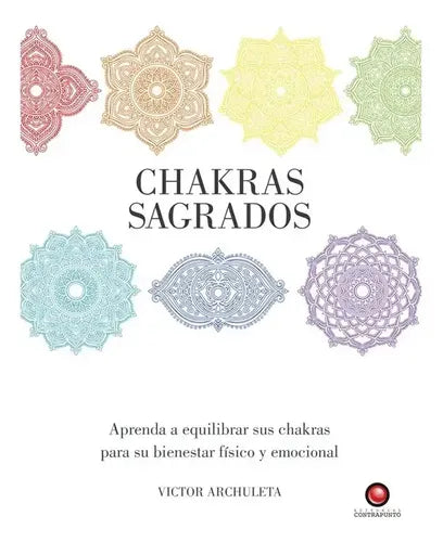 Chakras Sagrados (tapa Dura) / Victor Archuleta