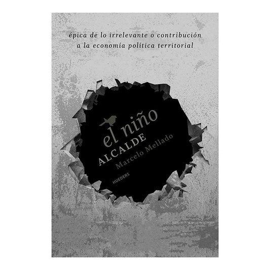 El Niño Alcalde / Marcelo Mellado