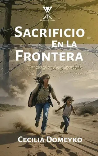 Sacrificio En La Frontera / Cecilia Domeyko