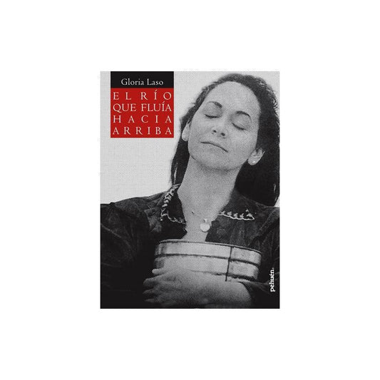 Rio Que Fluia Hacia Arriba / Gloria Laso