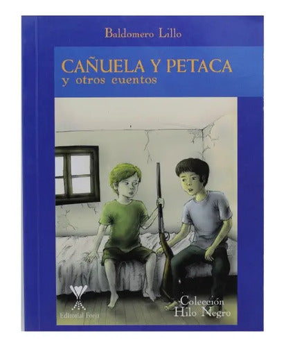 Cañuela Y Petaca Y Otros Cuentos / Baldomero Lillo