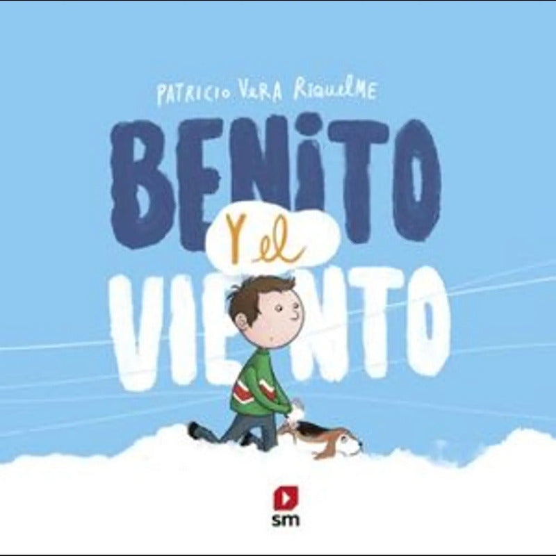 Benito Y El Viento (tapa Dura) / Patricio Vera
