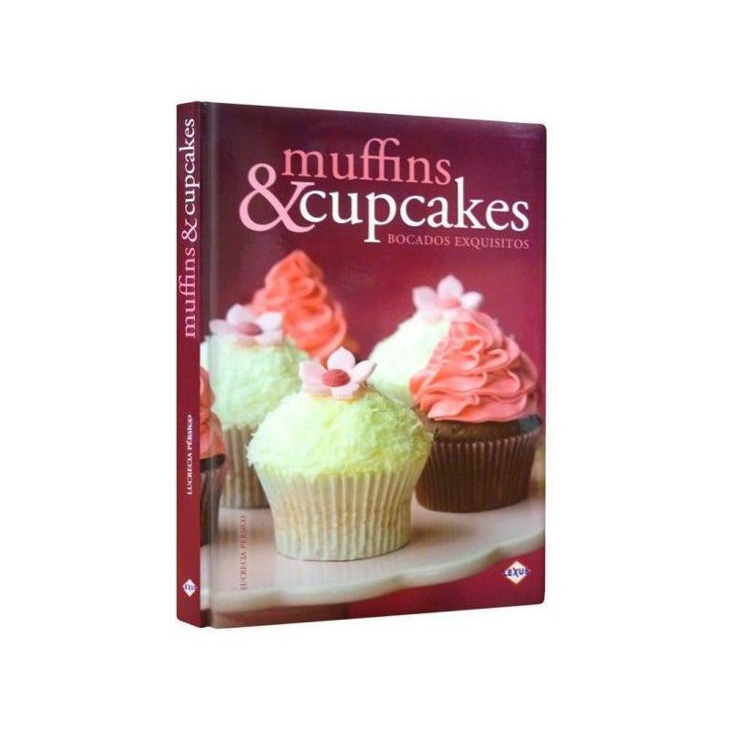 Muffins & Cupcakes Bocados Exquisitos (tapa Dura) / Lexus