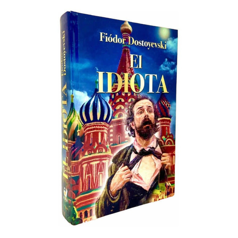 El Idiota (tapa Dura) / Fiódor Dostoyevski