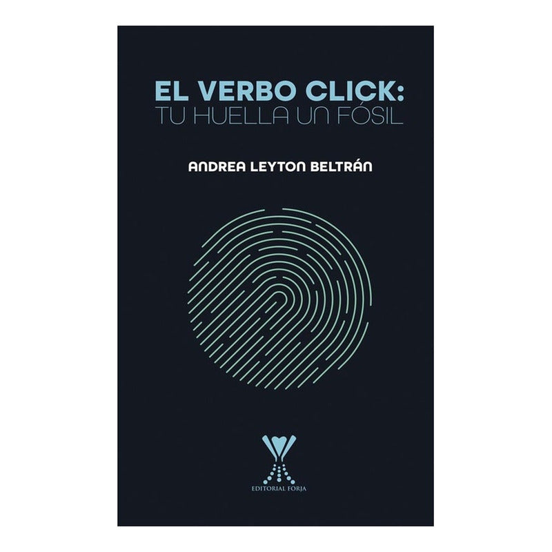 El Verbo Click Tu Huella Un Fosil / Andrea Leyton