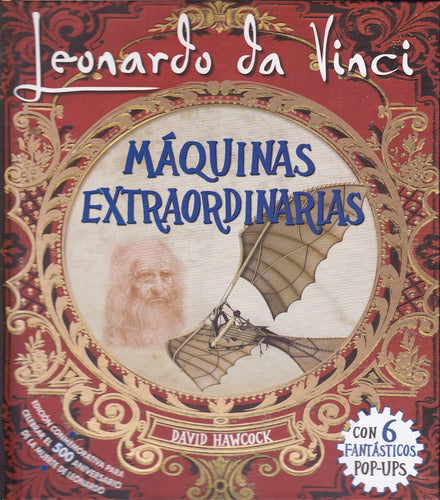 Leonardo Da Vinci Maquinas Extraordinarias / David Hawcock