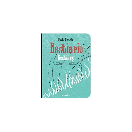 Bestiario Bestiary / Pablo Neruda