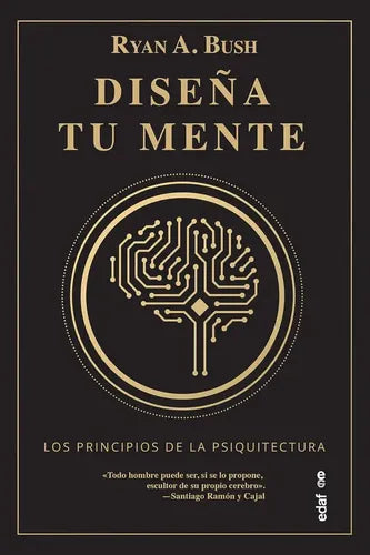 Diseña Tu Mente / Ryan A. Bush