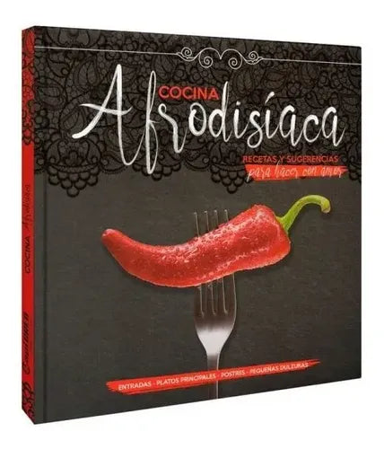 Cocina Afrodisíaca Recetas Y Sugerencias Para Hacer Con Amor