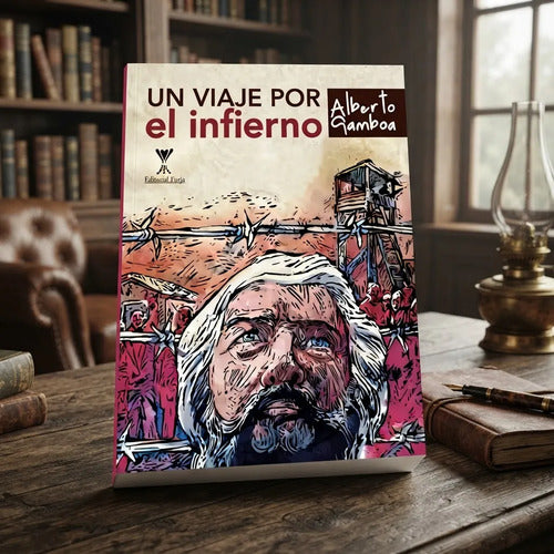 Un Viaje Por El Infierno / Alberto Gamboa (obra Completa)