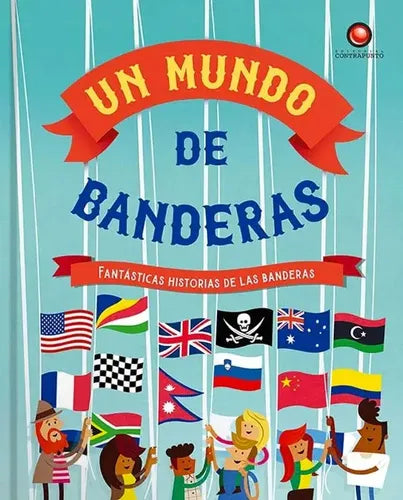 Un Mundo De Banderas (tapa Dura) / Clive Gifford