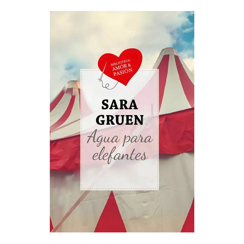 Agua Para Elefantes / Sara Gruen