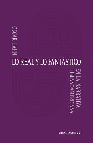 Lo Real Y Lo Fantástico / Óscar Hahn