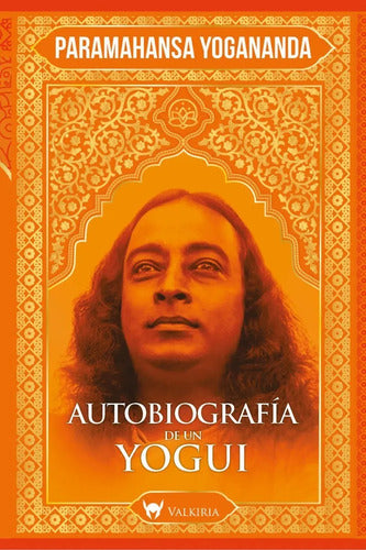 Autobiografía De Un Yogui / Paramahansa Yogananda