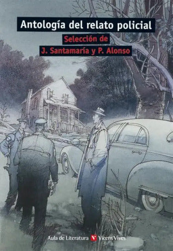 Antologia Del Relato Policial / J. Santamaría Y P. Alonso