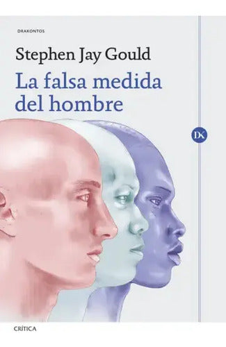La Falsa Medida Del Hombre / Stephen Jay Gould