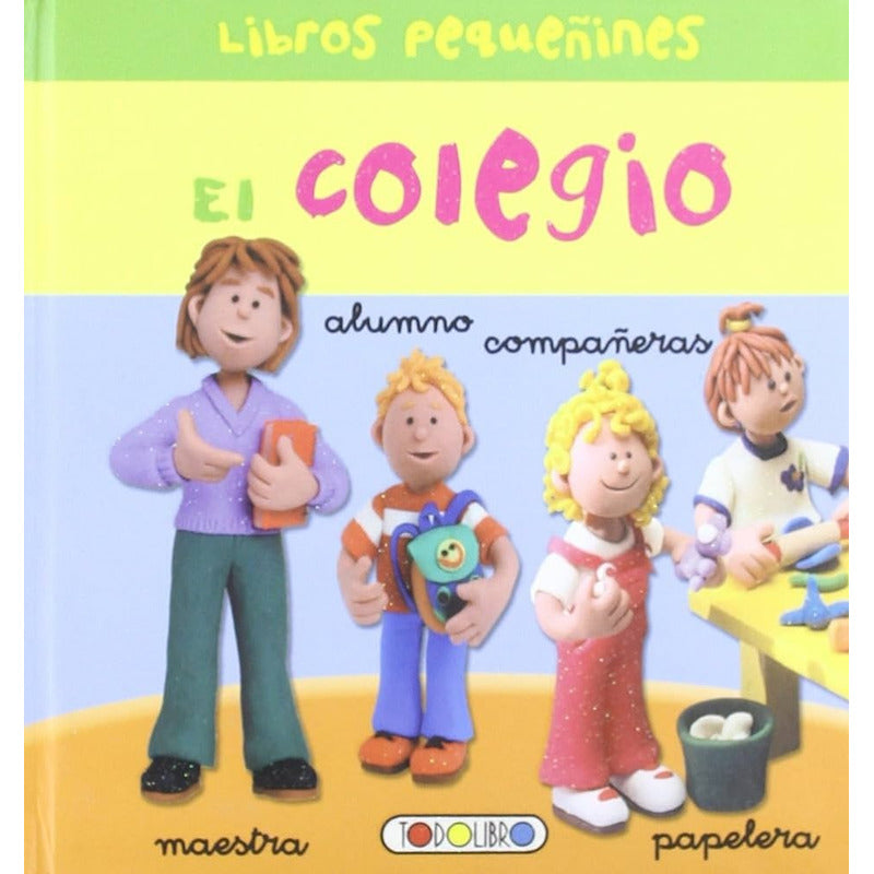 El Colegio (libros Pequeñines) / Todolibro