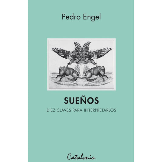 Sueños Diez Claves Para Interpetrarlos / Pedro Engel
