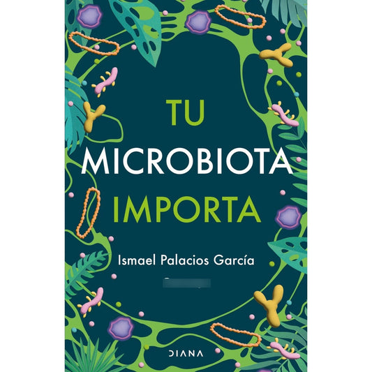 Tu Microbiota Importa / Ismael Palacios