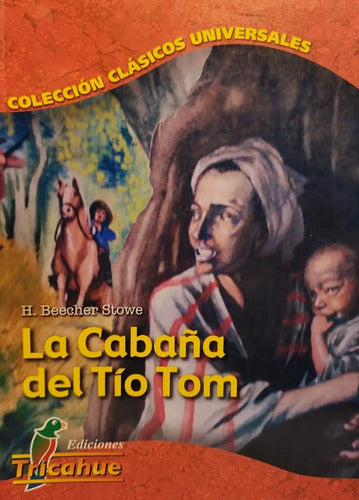 La Cabaña Del Tío Tom / Harriet Beecher Stowe