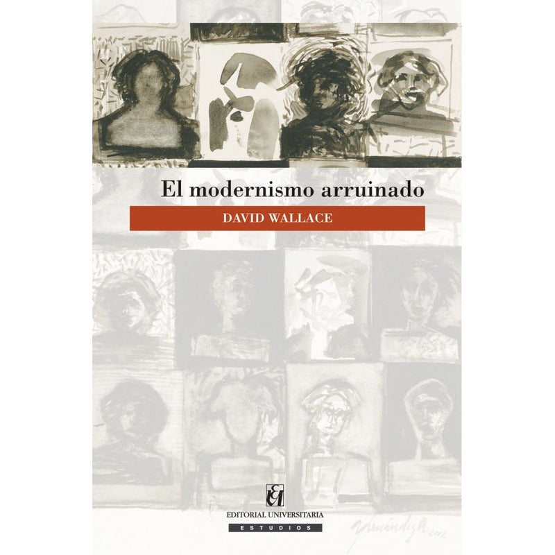 El Modernismo Arruinado / David Wallace Cordero