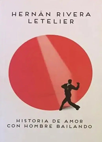 Historia De Amor Con Hombre Bailando / Rivera Letelier