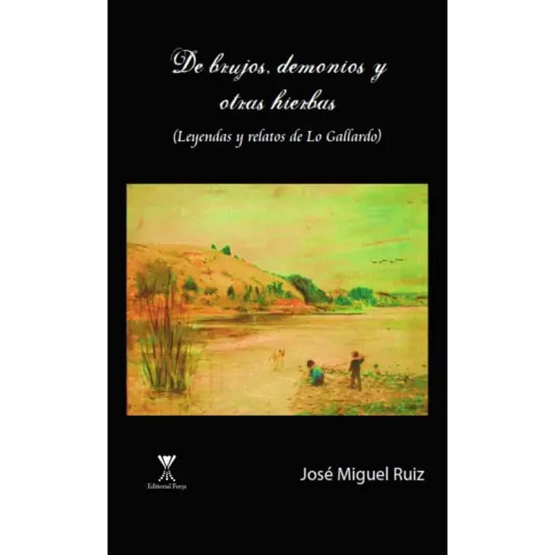 De Brujos, Demonios Y Otras Hierbas / José Miguel Ruiz