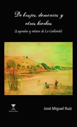 De Brujos, Demonios Y Otras Hierbas / José Miguel Ruiz