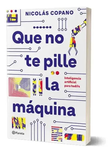 Que No Te Pille La Máquina / Nicolás Copano Vera