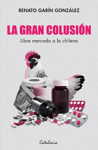 La Gran Colusion / Renato Garin