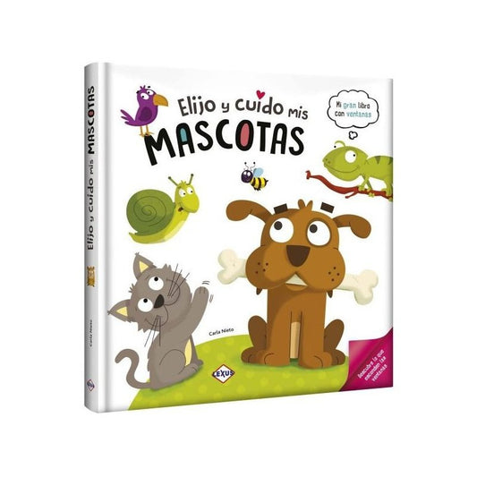 Elijo Y Cuido Mis Mascotas (tapa Dura) / Carla Nieto