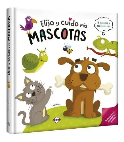 Elijo Y Cuido Mis Mascotas (tapa Dura) / Carla Nieto