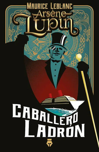 Arsen Lupin Caballero Ladrón / Maurice Leblanc