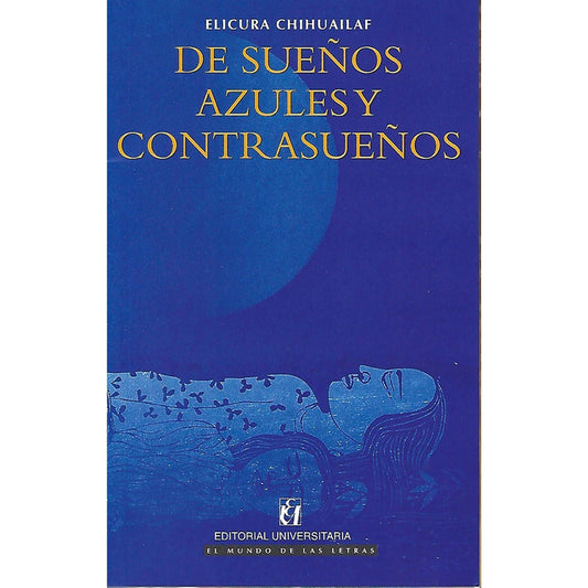 De Sueños Azules Y Contrasueños / Elicura Chihuailaf