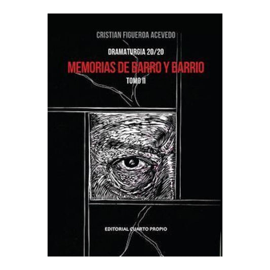 Memorias De Barro Y Barrio, Tomo Ii / Cristian Figueroa