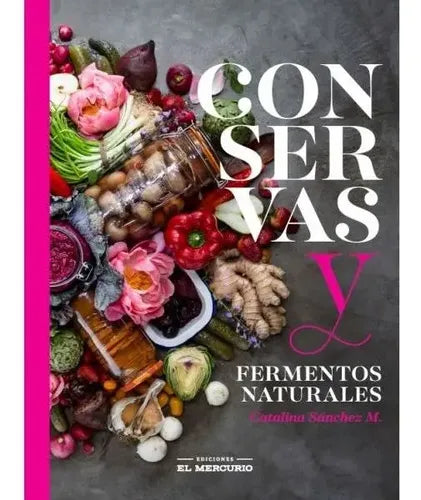 Conservas Y Fermentos Naturales / Catalina Sánchez