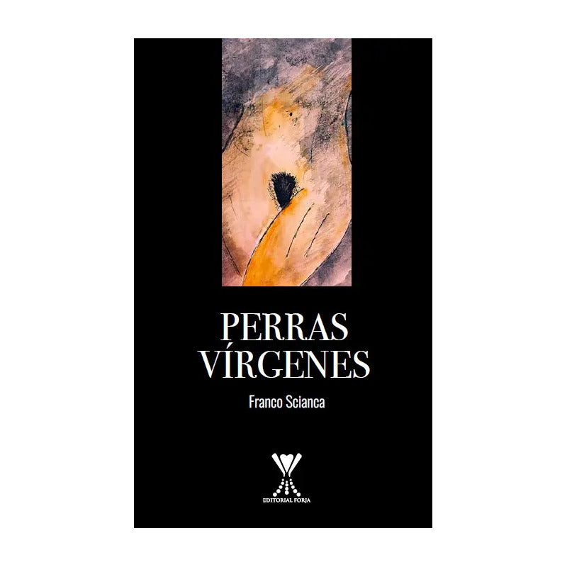 Perras Vírgenes / Franco Scianca
