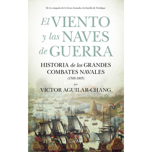 El Viento Y Las Naves De Guerra / Víctor  Aguilar Chang