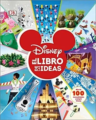 Dk Enciclopedia Disney: El Libro De Las Ideas (tapa Dura)