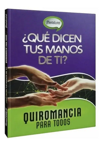 Qué Dicen Tus Manos De Ti? Quiromancia Para Todos / Lexus